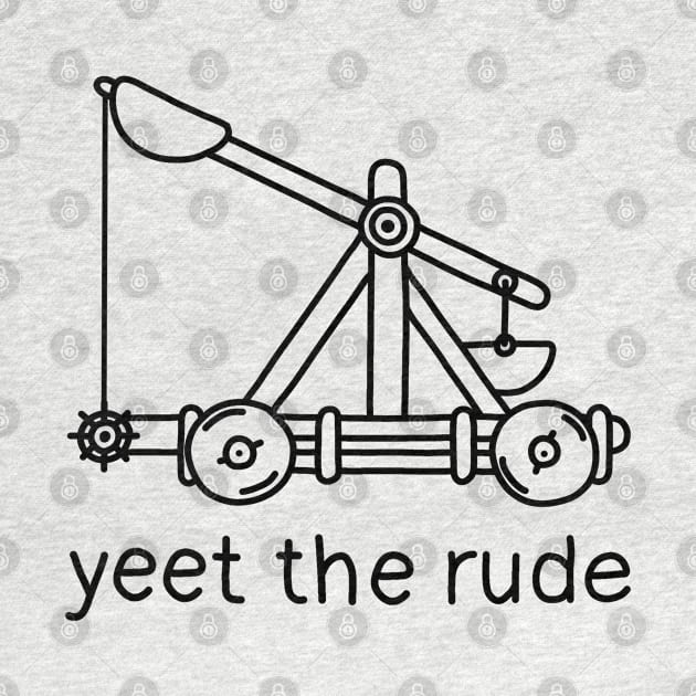 Yeet The Rude by valentinahramov